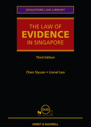 THE LAW OF EVIDENCE IN SINGAPORE, THIRD EDITION