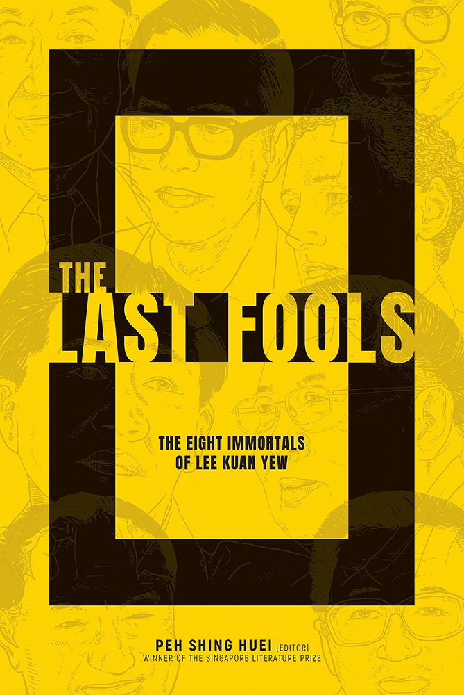 The Last Fools: The Eight Immortals of Lee Kuan Yew